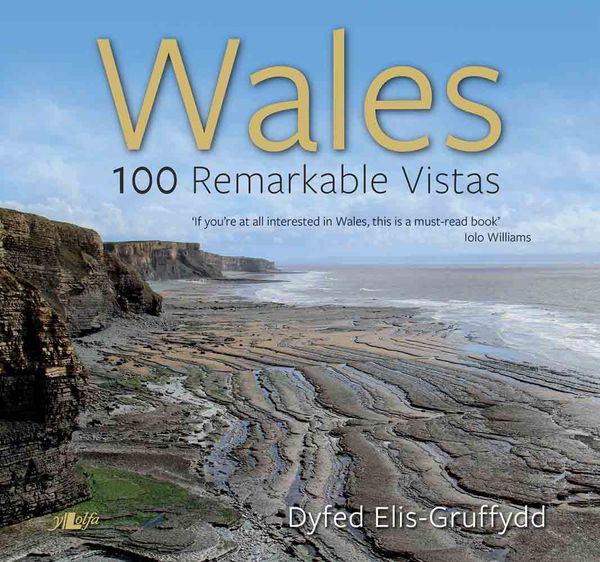 Llun o 'Wales – 100 Remarkable Vistas' 
                              gan Dyfed Elis-Gruffydd